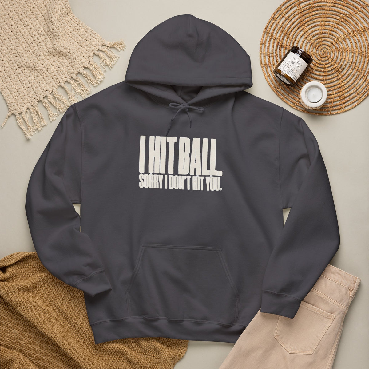I Hit Ball. Sorry I Don't Hit You Hoodie - Charcoal - Flat Lay
