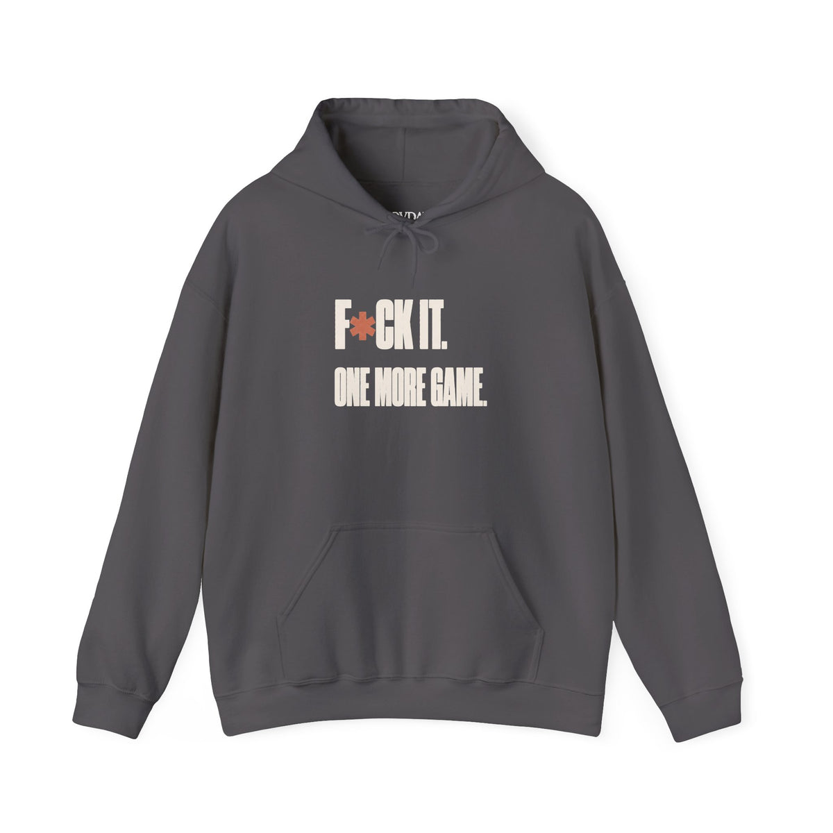 F*ck It. One More Game. Hoodie - Charcoal - Flat Lay