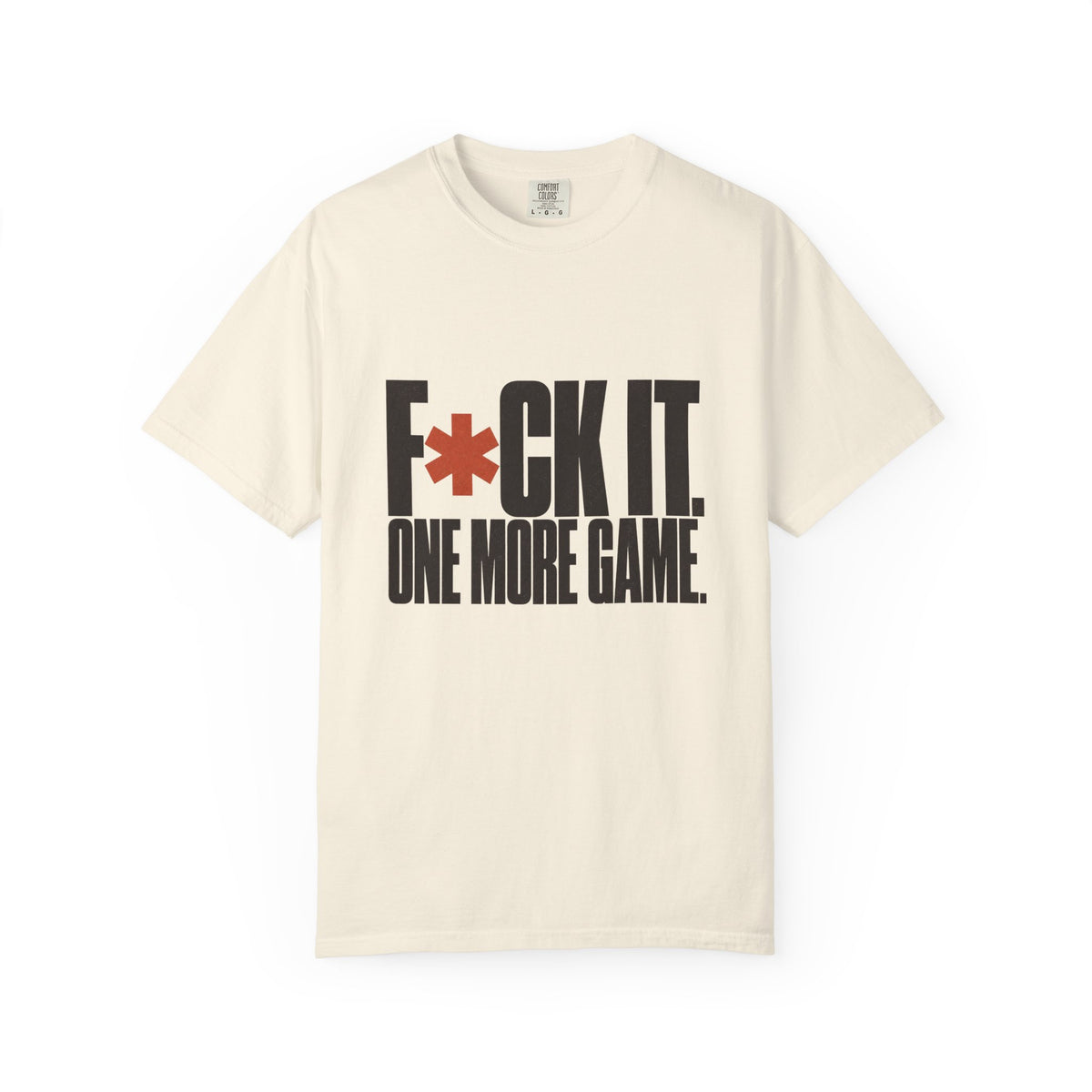 F*ck It. One More Game. T-Shirt - Ivory - On Model Side