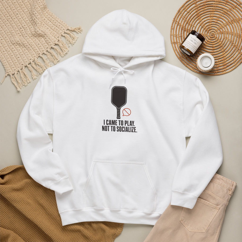 I Came to Play. Not to Socialize. Hoodie - White - Flat Lay