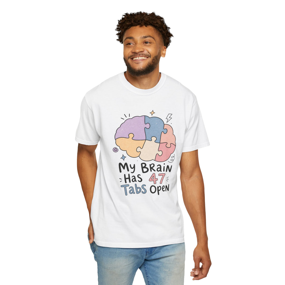 My Brain Has 47 Tabs Open T-Shirt - White - On Model Front
