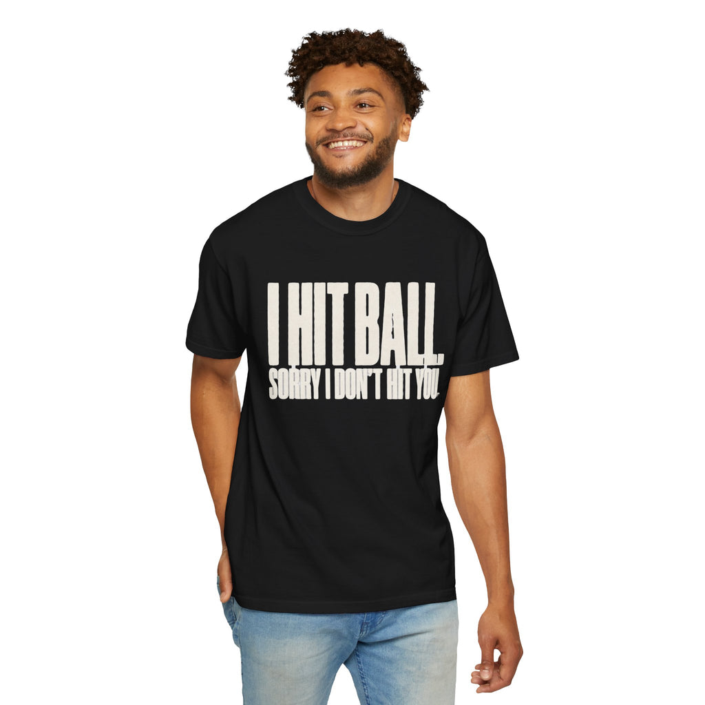 I Hit Ball. Sorry I Don't Hit You T-Shirt - Black - On Model Front