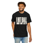 I Hit Ball. Sorry I Don't Hit You T-Shirt - Black - On Model Front