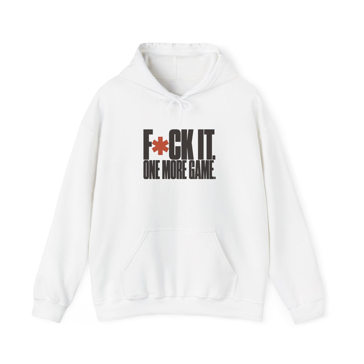 F*ck It. One More Game. Hoodie - White - Flat Lay