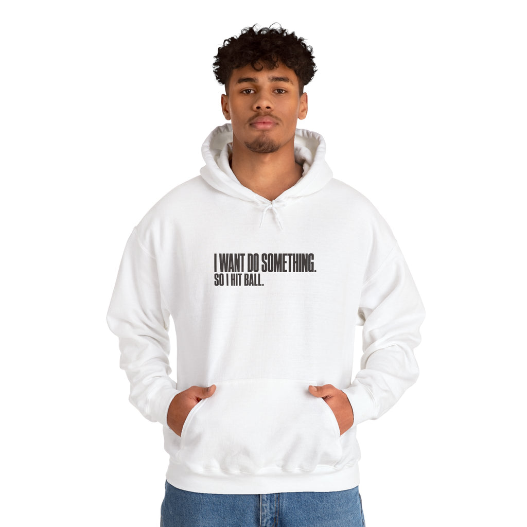I Want Do Something So I Hit Ball Hoodie - White - On Model Male