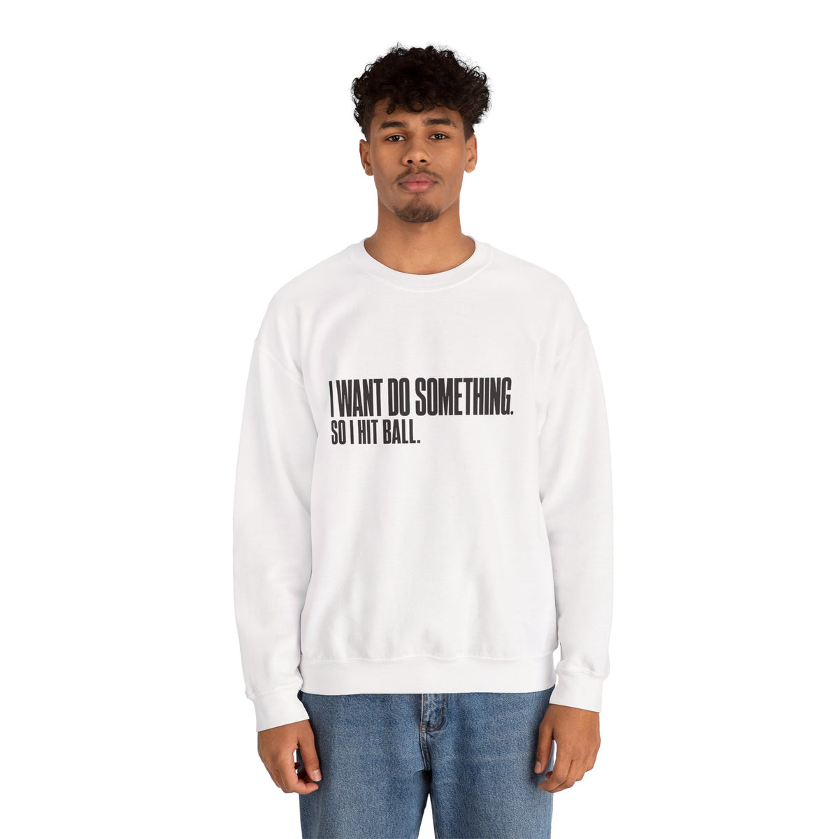 I Want Do Something So I Hit Ball Sweatshirt - White - On Model Male