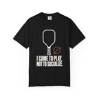 I Came to Play. Not to Socialize. T-Shirt - Black - On Model Side