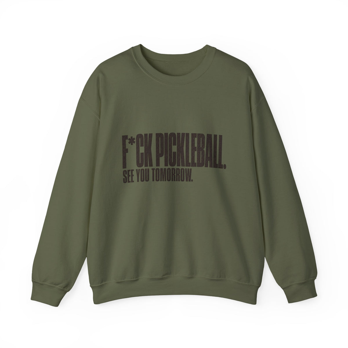 F*ck Pickleball. See You Tomorrow. Sweatshirt
