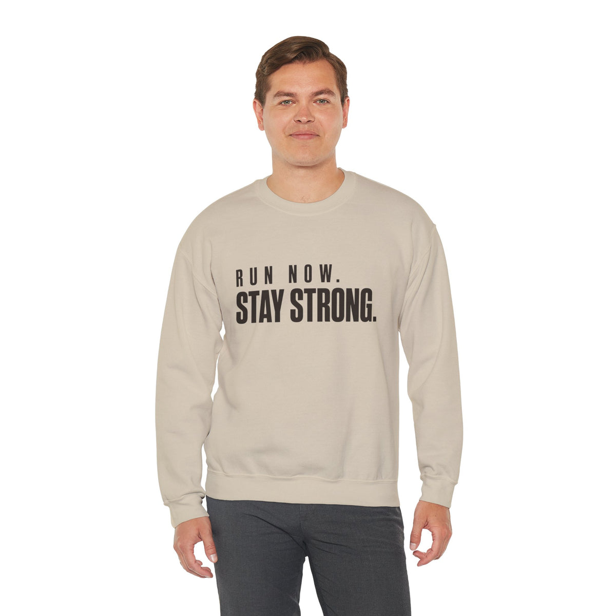 Run Now. Stay Strong. Sweatshirt