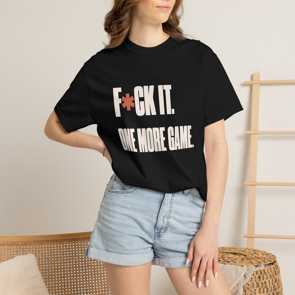 F*ck It. One More Game. T-Shirt - Black - On Model Female