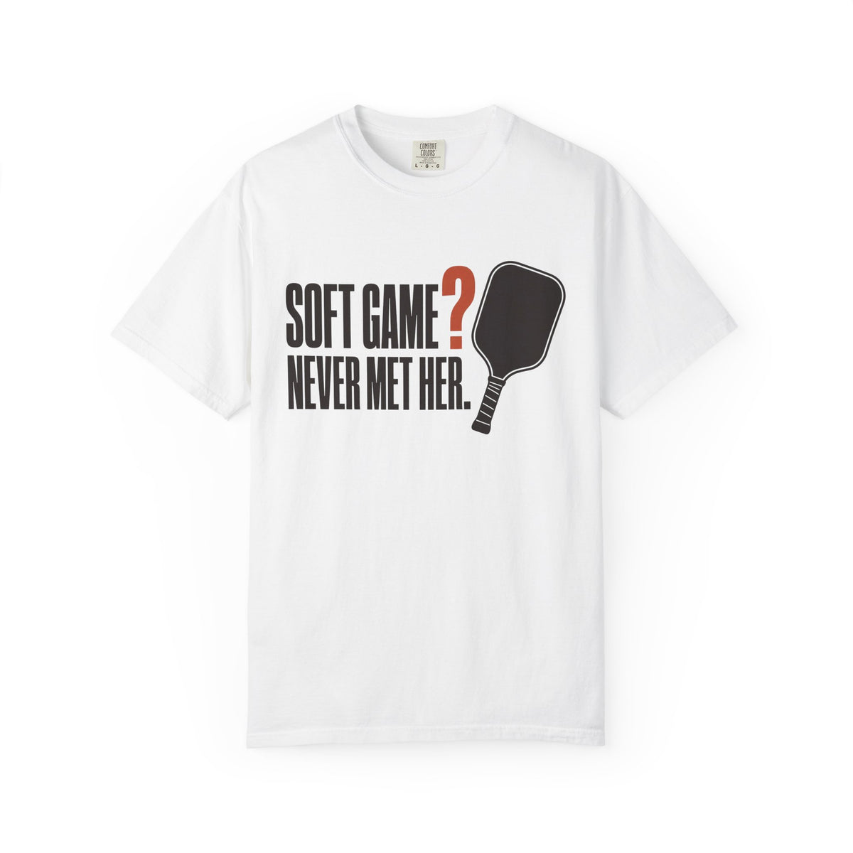 Soft Game? Never Met Her T-Shirt - White - Front