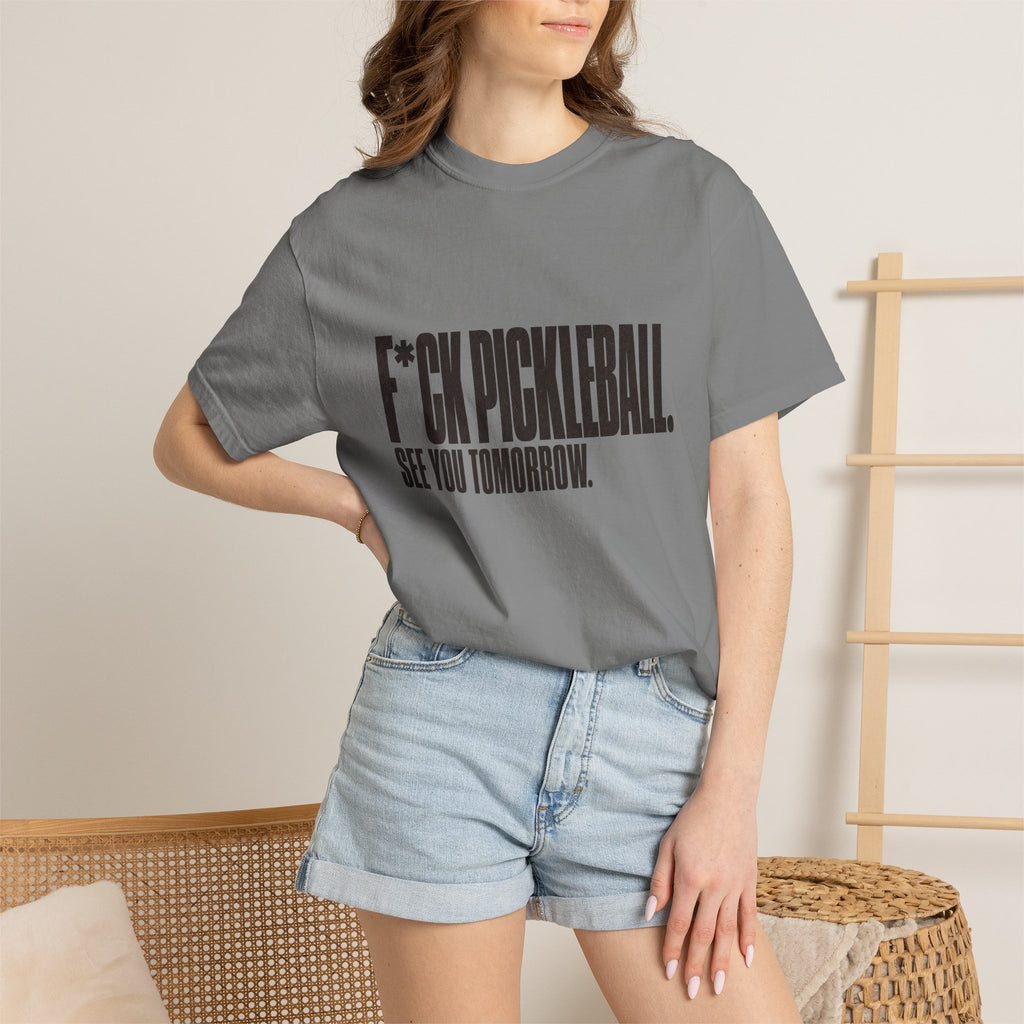 F*ck Pickleball. See You Tomorrow. T-Shirt
