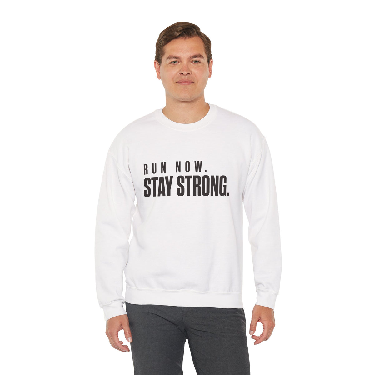 Run Now. Stay Strong. Sweatshirt