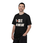 F*ck It. One More Game. T-Shirt - Black - On Model Male
