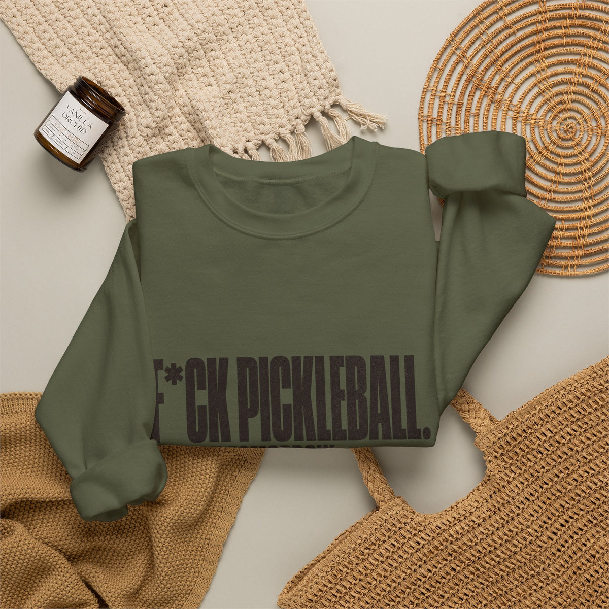 F*ck Pickleball. See You Tomorrow. Sweatshirt