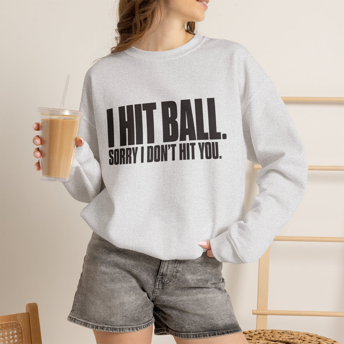 I Hit Ball. Sorry I Don't Hit You Sweatshirt - Ash - On Model Female