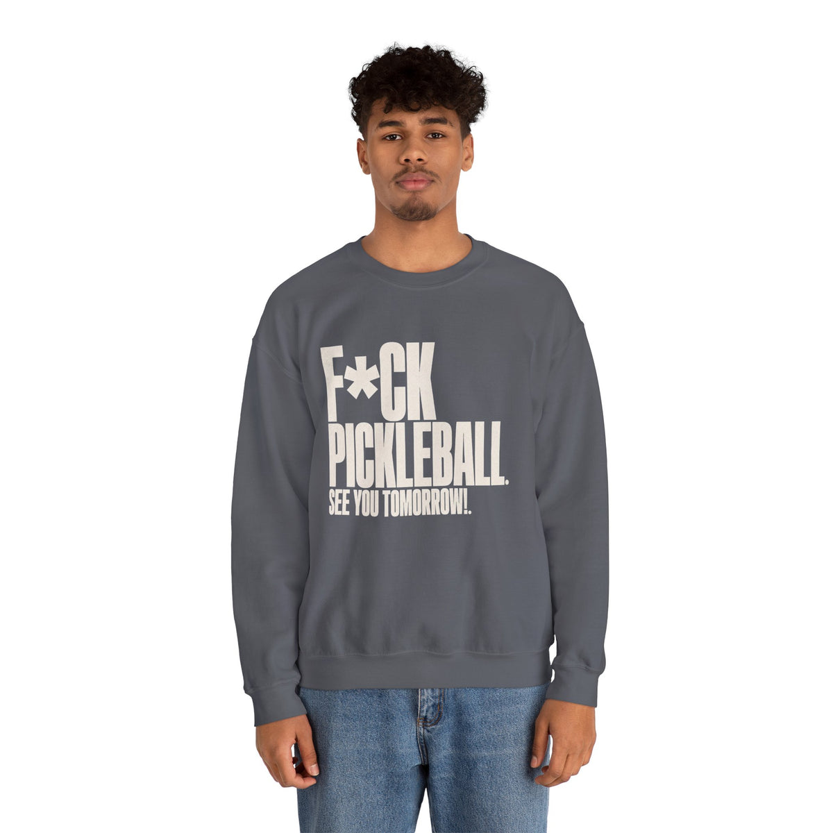 F*ck Pickleball. See You Tomorrow. Sweatshirt