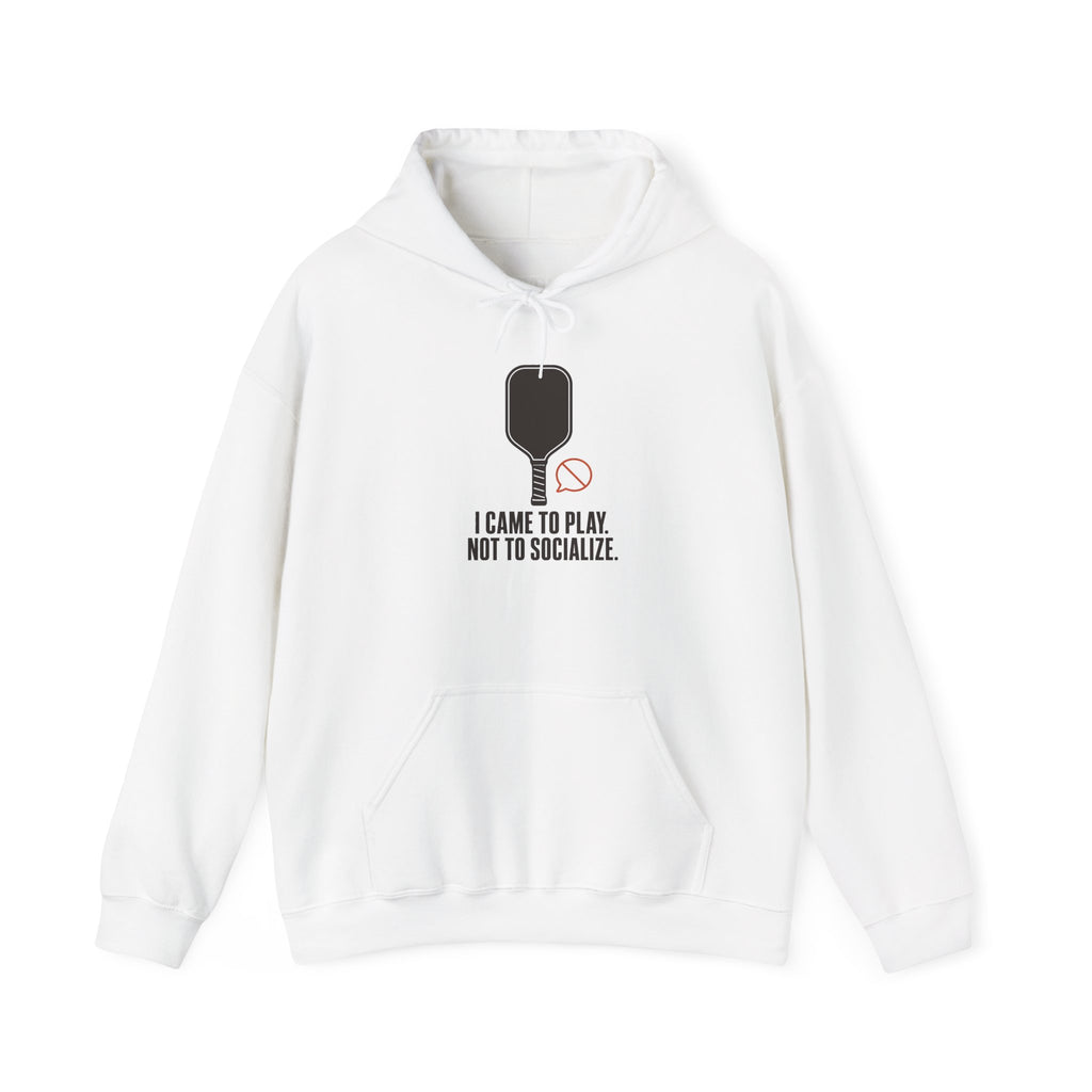 I Came to Play. Not to Socialize. Hoodie - White - Flat Lay