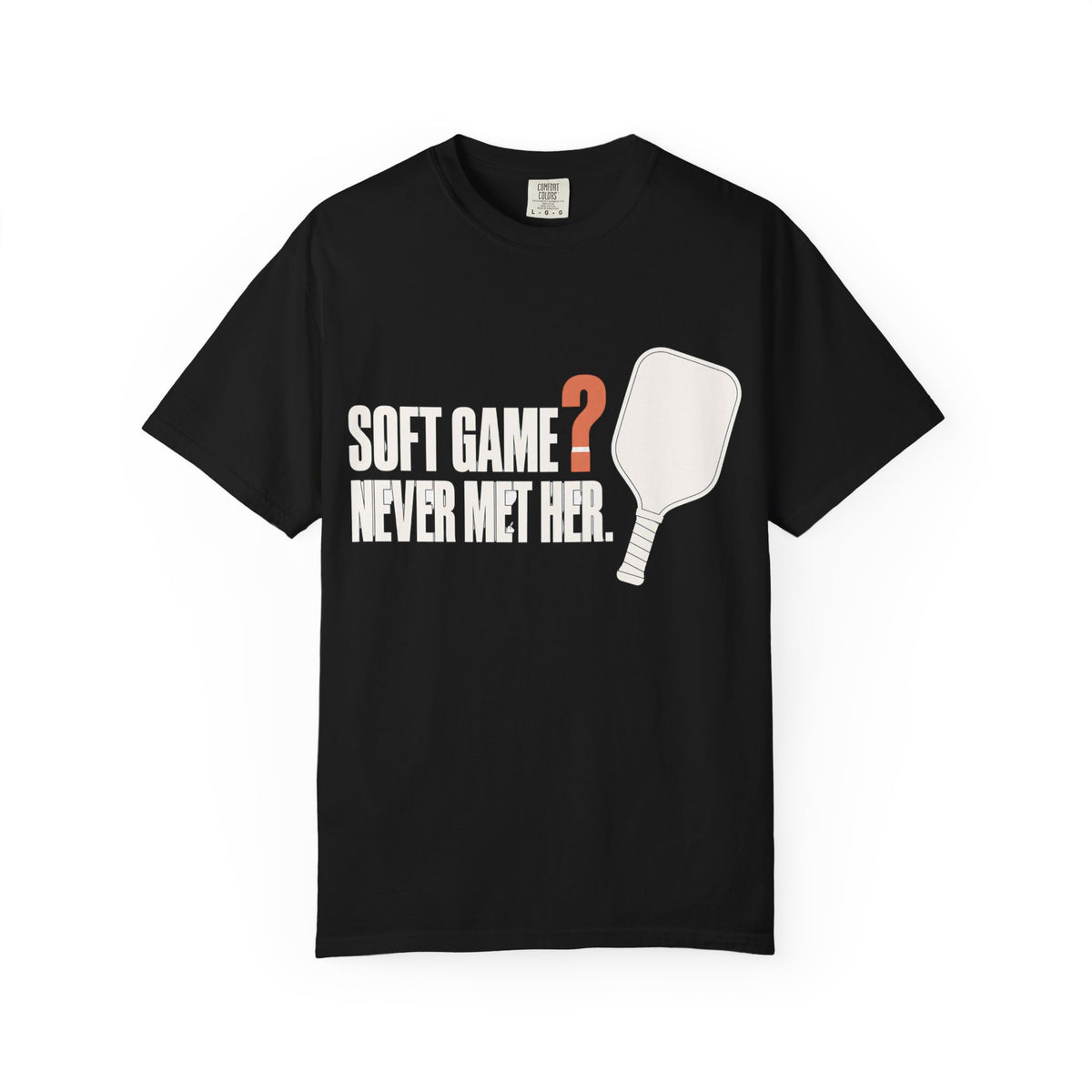Soft Game? Never Met Her T-Shirt - Black - On Model Side