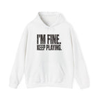 I'm Fine. Keep Playing. Hoodie - White - Flat Lay
