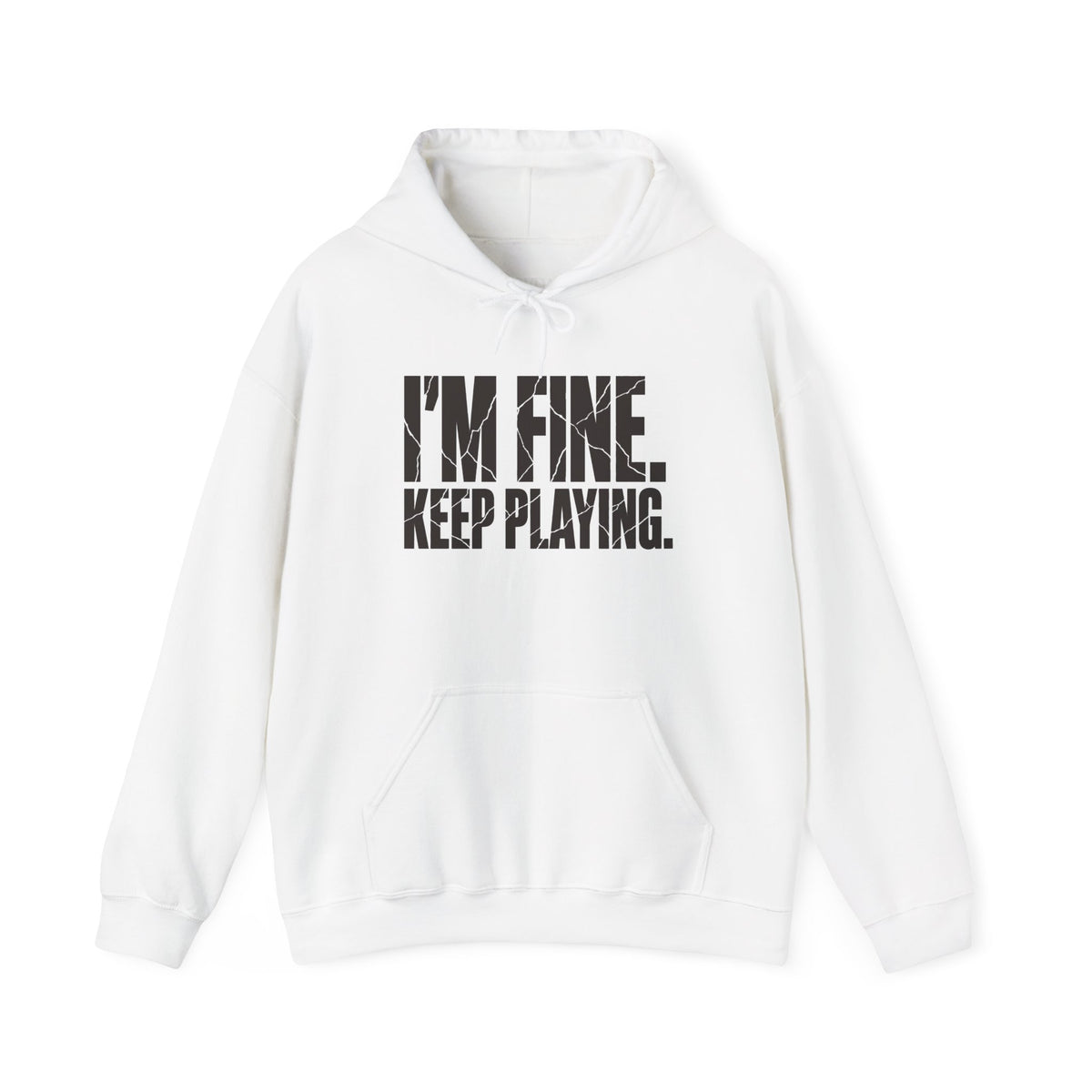 I'm Fine. Keep Playing. Hoodie - White - Flat Lay