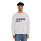 I Want Do Something So I Hit Ball Sweatshirt - Ash - On Model Male