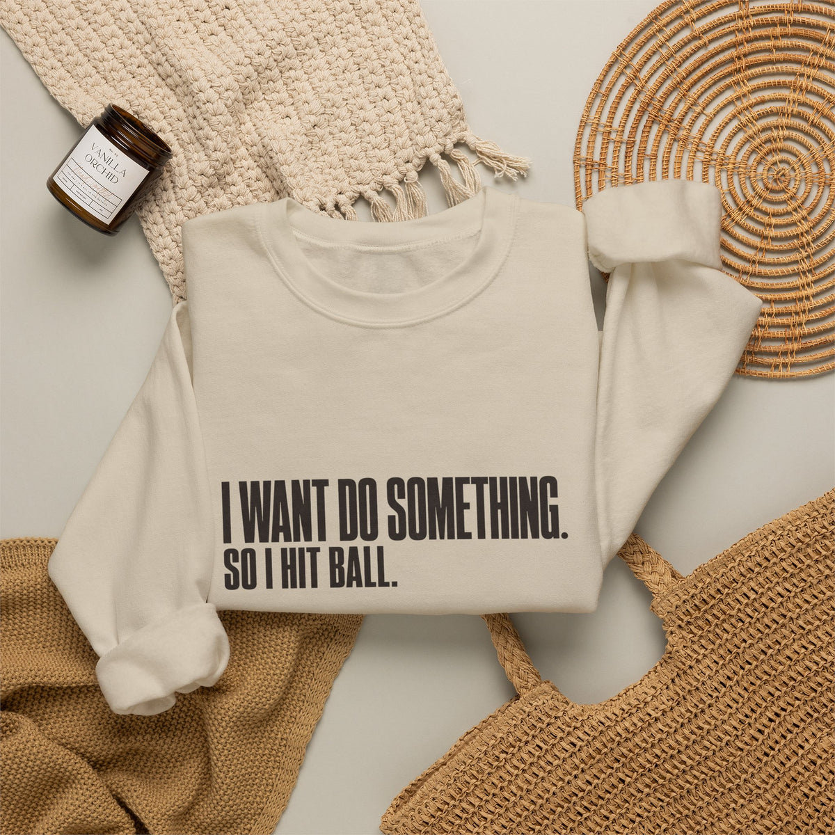 I Want Do Something So I Hit Ball Sweatshirt - Sand - Flat Lay