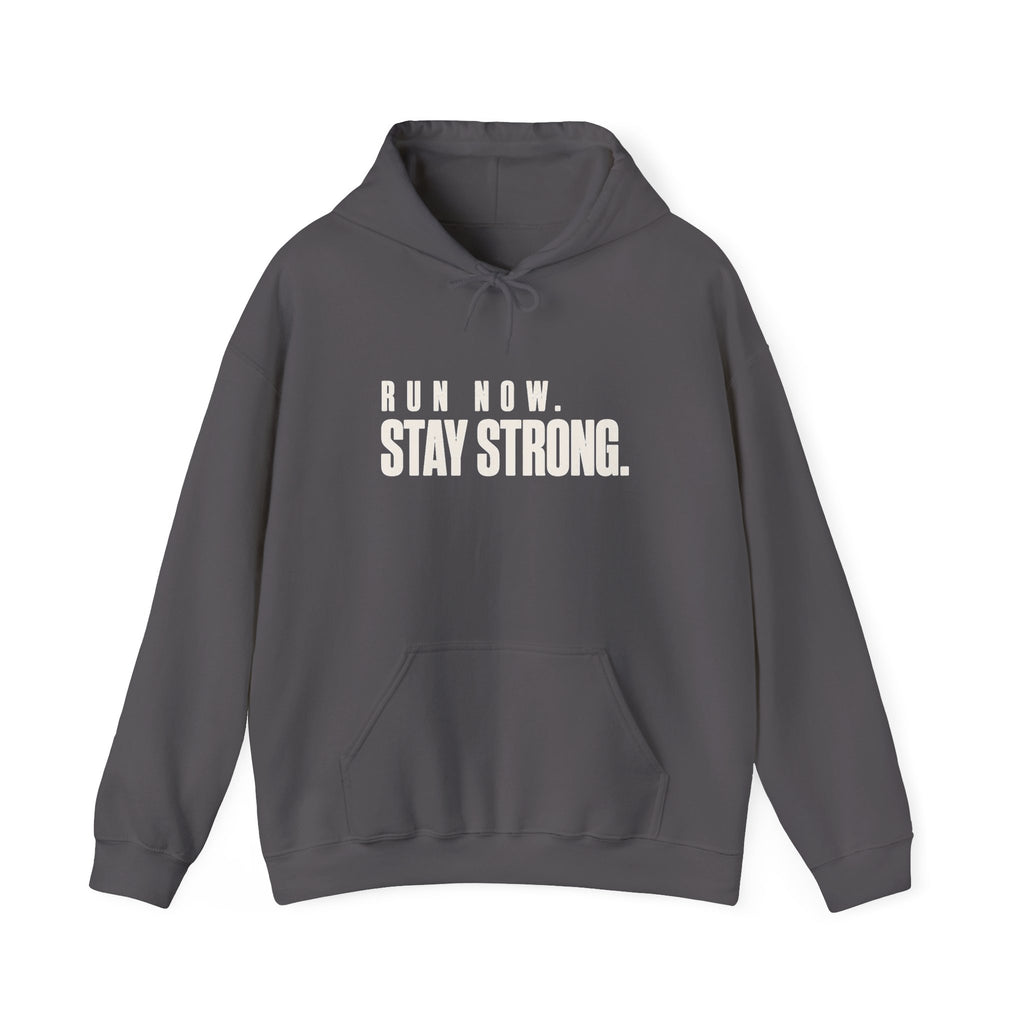 Run Now. Stay Strong. Hoodie
