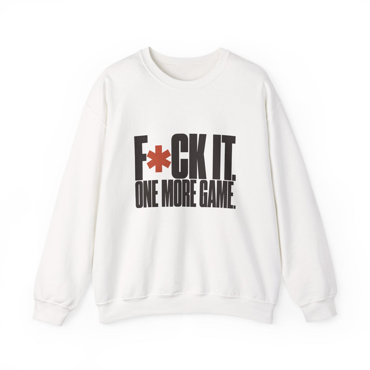 F*ck It. One More Game. Sweatshirt - White - Flat Lay