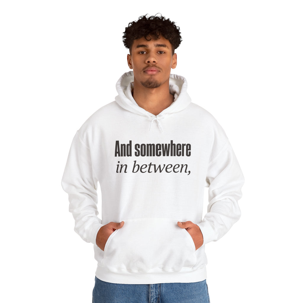And Somewhere in Between Hoodie - White - On Model Male