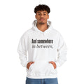 And Somewhere in Between Hoodie - White - On Model Male