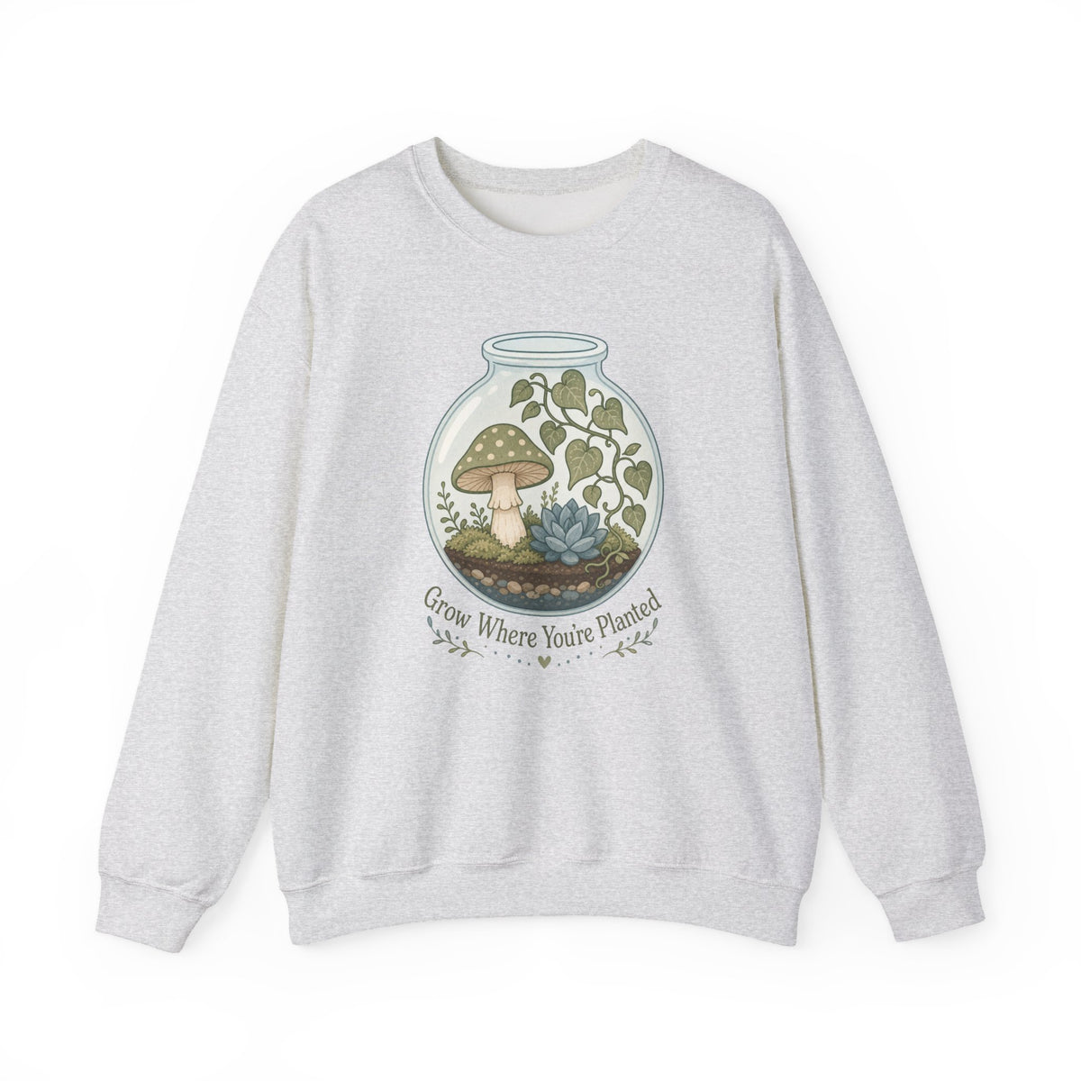 Grow Where You're Planted Sweatshirt - Ash - Flat Lay