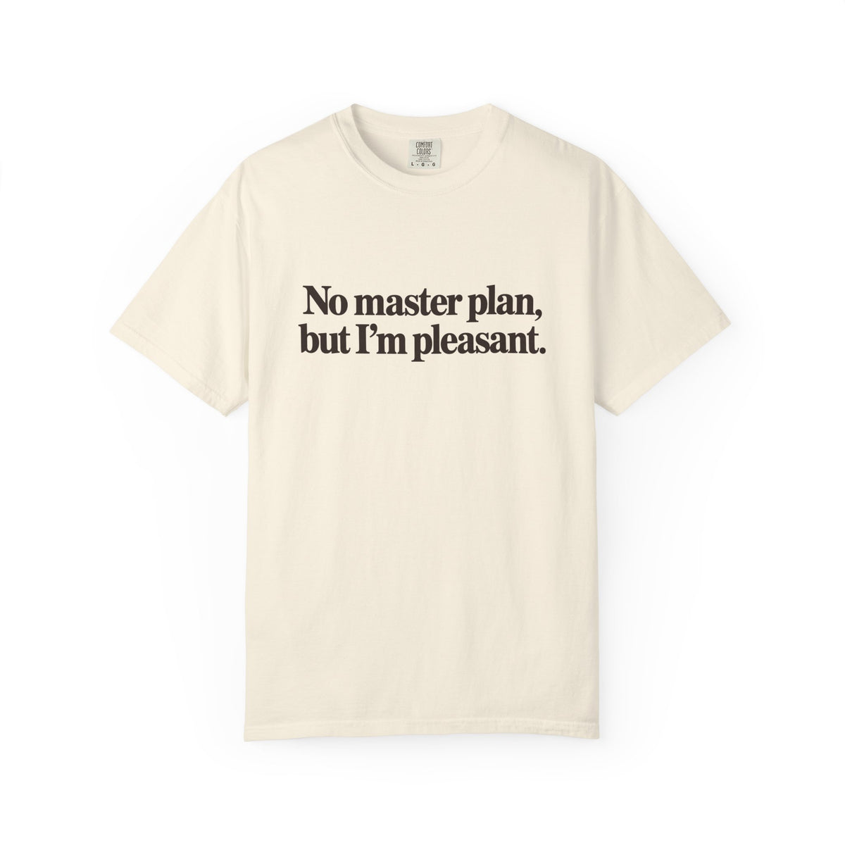 No master plan but I'm pleasant T-Shirt - Ivory - Front