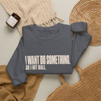 I Want Do Something So I Hit Ball Sweatshirt - Charcoal - Flat Lay