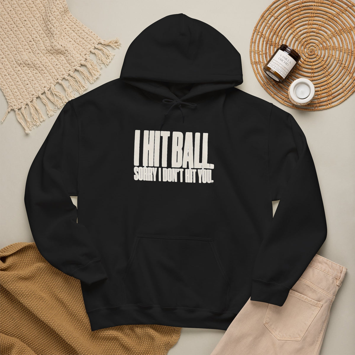 I Hit Ball. Sorry I Don't Hit You Hoodie - Black - Flat Lay