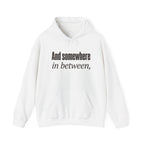 And Somewhere in Between Hoodie - White - Front