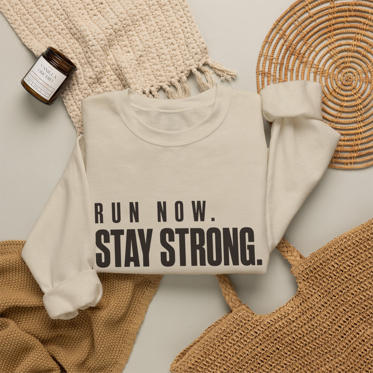 Run Now. Stay Strong. Sweatshirt