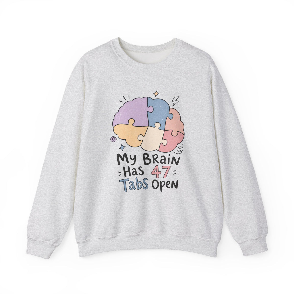 My Brain Has 47 Tabs Open Sweatshirt - Ash - Front