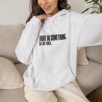 I Want Do Something So I Hit Ball Hoodie - White - On Model Female