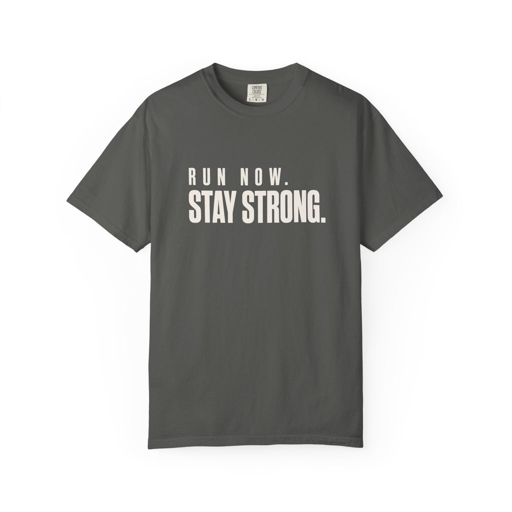 Run Now. Stay Strong. T-Shirt