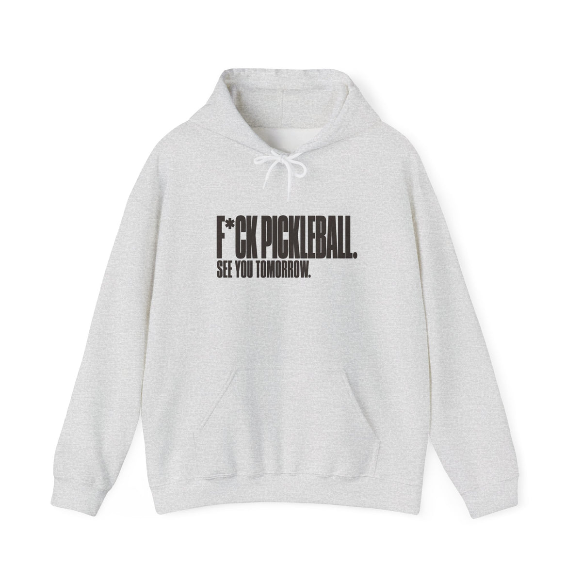 F*ck Pickleball. See You Tomorrow. Hoodie