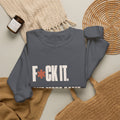 F*ck It. One More Game. Sweatshirt - Charcoal - Flat Lay