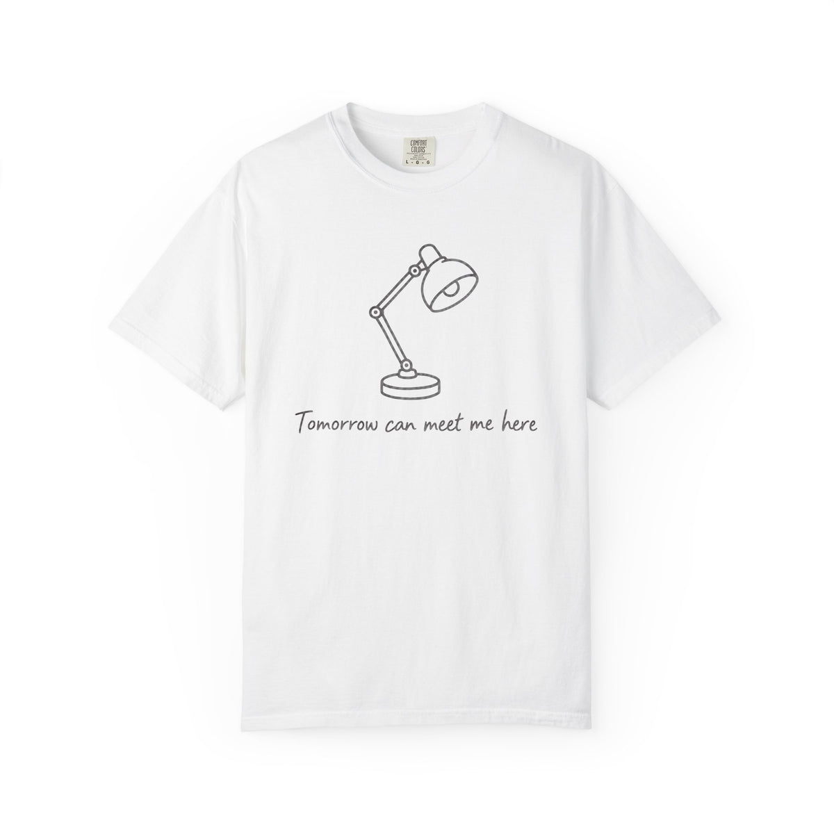 Tomorrow Can Meet Me Here T-shirt - White - Front