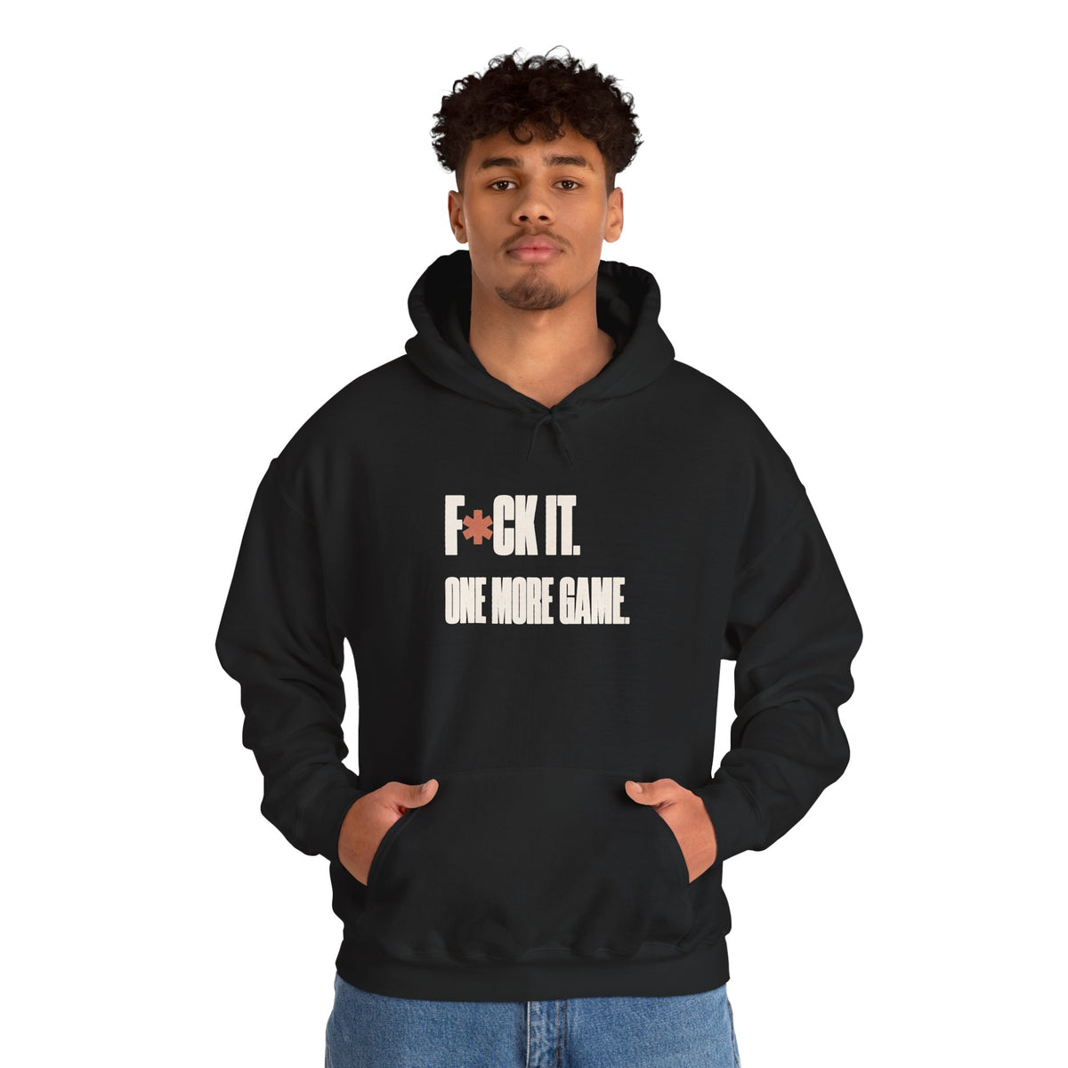 F*ck It. One More Game. Hoodie - Black - On Model Male