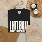 I Hit Ball. Sorry I Don't Hit You T-Shirt - Black - Flat Lay