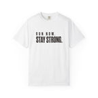 Run Now. Stay Strong. T-Shirt