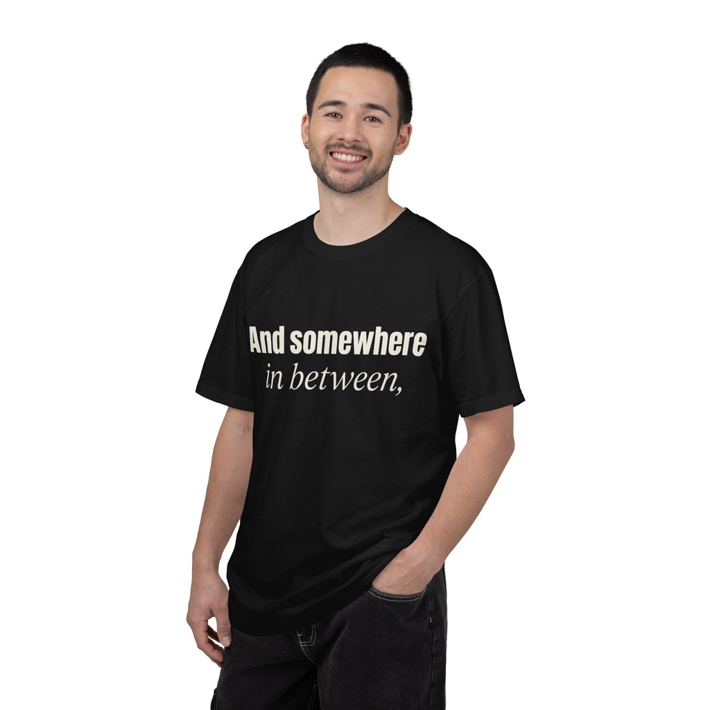 And Somewhere In Between T-shirt - Black - On Model Male
