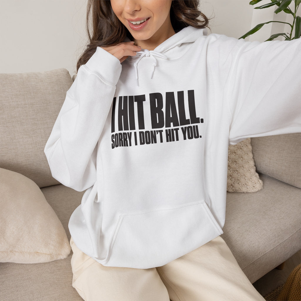 I Hit Ball. Sorry I Don't Hit You Hoodie - White - On Model Female
