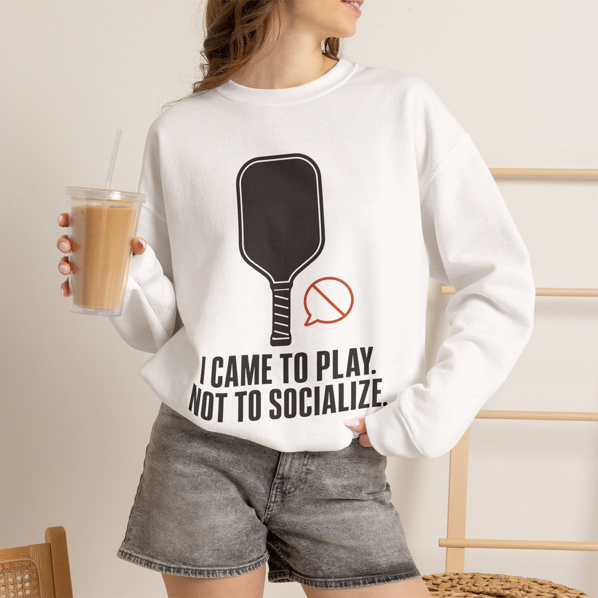 I Came to Play. Not to Socialize. Sweatshirt - White - On Model Female