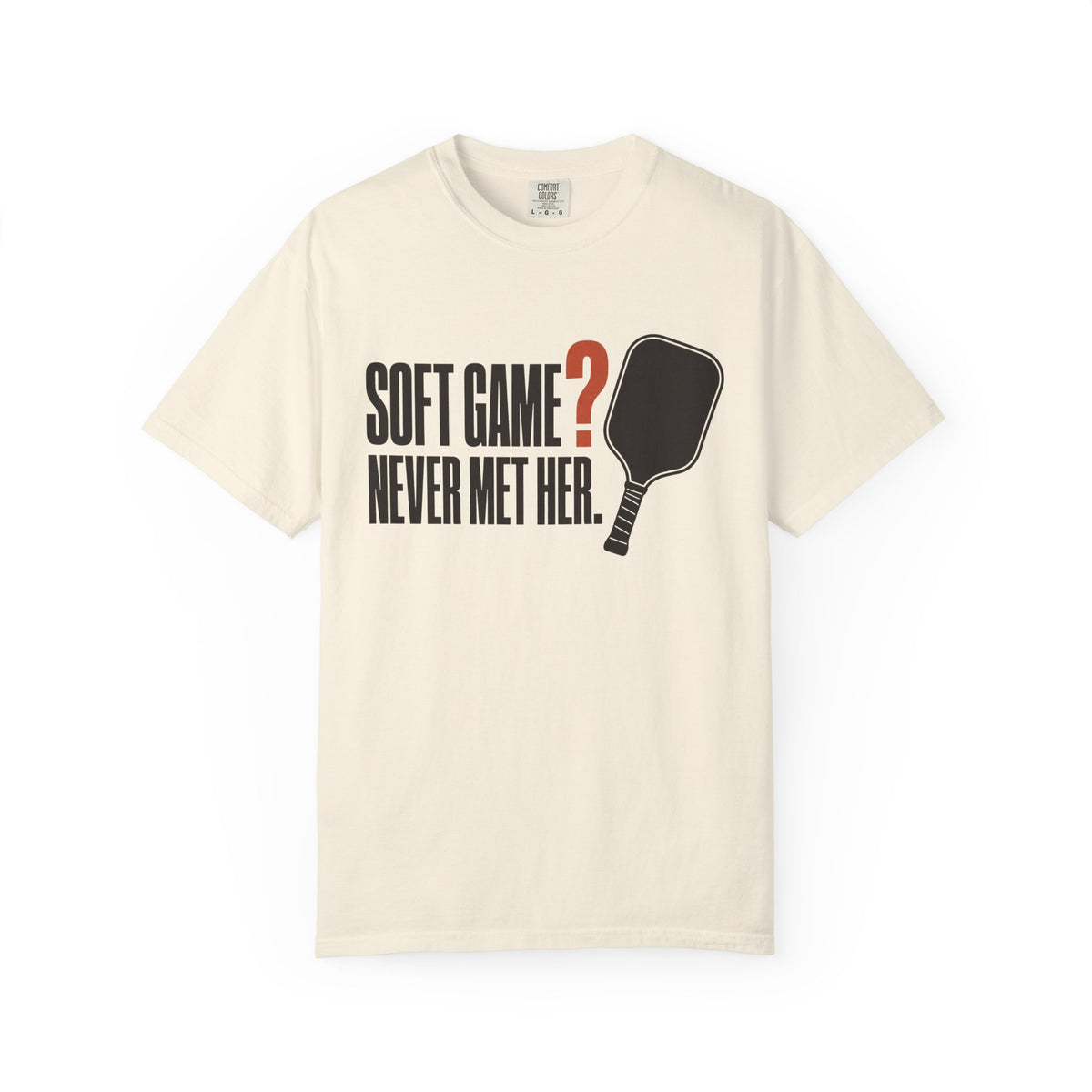 Soft Game? Never Met Her T-Shirt - Ivory - Front
